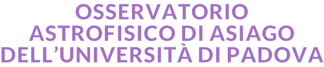 Osservatorio ASTROFISICO DI ASIAGO DELL’UNIVERSITà DI PADOVA